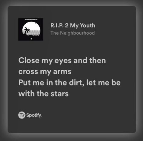 Song lyrics the neighbourdhood songs Rip 2 My Youth, Rip To My Youth, My Youth, Close My Eyes, I Love Music, Song Lyrics, The Neighbourhood, Let It Be, Songs