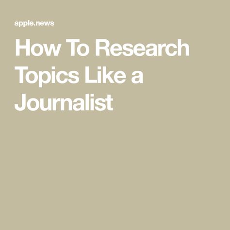 How To Research Topics Like a Journalist How To Write Research Paper, Random Research Topics, How To Research, How To Research A Topic, Interesting Research Topics, How To Be A Journalist, Stuff To Research, Random Topics To Research, Journalism Aesthetic Student