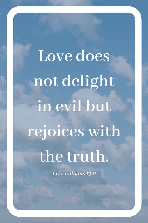 Love does not delight in evil but rejoices with the truth. - 1 Corinthians 13:6 #VerseoftheDay Love Does Not Delight In Evil, Bible Kjv, 1 Corinthians 13, Human Mind, Verse Of The Day, Holy Bible, Scales, The Truth, Wise Words