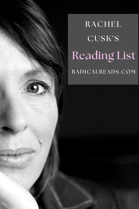 Rachel Cusk's Book Recommendations @ Radical Reads Rachel Cusk, Reading List Challenge, Famous Writers, List Challenges, Books Recommended, List Of Books, Virginia Woolf, The Best Books, Book List