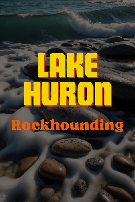 A comprehensive rockhounding guide for Lake Huron, including specific locations and rock hunting tips. Where to find unique geological wonders like Petoskey stones and puddingstones. Lake Huron Rocks, Michigan Rockhounds, Rock Identification Pictures, Lake Huron Michigan, Lake Michigan Stones, Travel Michigan, Saint Lawrence River, Rock Identification, Upper Peninsula Michigan