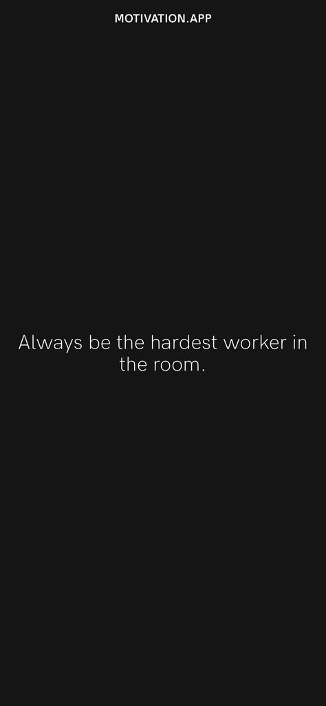 Hard Worker Aesthetic, Good Worker Quotes, Work Hard For What You Want Wallpaper, Hardest Wallpapers, Hardest Quotes, Nobody Cares Work Harder Wallpaper, Be The Hardest Worker In The Room, Hard Worker Quotes, Hardest Worker Quotes