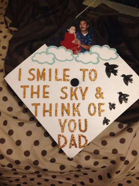 My grad cap for this weekend... Wish you could be there Dad, I love you. This One Is For You Grad Cap, Senior Cap Ideas For Loved Ones, Graduation Cap Honoring Loved One, Graduation Cap Designs Loved Ones, Cap Decoration Graduation For Loved Ones, This Ones For You Grad Cap, Memorial Grad Cap Ideas, Memorial Grad Cap, Graduation Cap Designs For Dad In Heaven