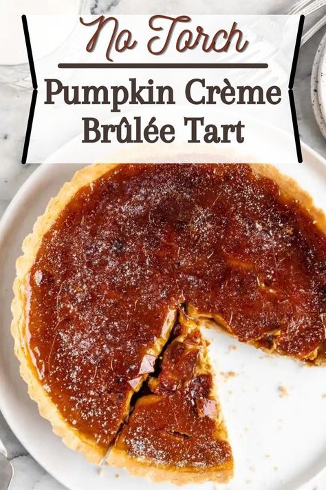 Creme Brulee Pumpkin Pie, Pumpkin Tarte, Creme Brulee Tart, Pumpkin Tarts Recipe, Pumpkin Tart, Pumpkin Creme Brulee, Classic Pumpkin Pie, Perfect Pumpkin Pie, Pumpkin Tarts