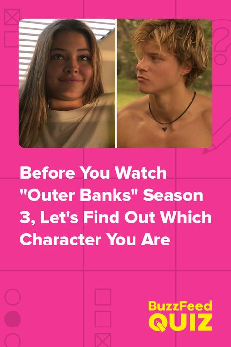 Before You Watch "Outer Banks" Season 3, Let's Find Out Which Character You Are Outer Banks Theories, Which Outer Banks Character Are You Quiz, Outer Banks Room Ideas, Outer Banks Maddie, Outer Banks Characters, Jj Maybank Icons, Obx Season 4, Outer Banks Season 3, Outer Banks Season 4