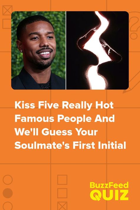 Kiss Five Really Hot Famous People And We'll Guess Your Soulmate's First Initial #quiz #quizzes #buzzfeed #triviaquestionsandanswers #quizzesbuzzfeed #trivia #quizzesforfun #funquiz #compatibilitytest #compatibility Soulmate Initials Quiz, How To Have Your First Kiss, Kiss Marry Kill Game, Soulmates Quiz, Hot Quiz, Soulmate Quizzes, Crush Quizzes, Soulmate Quiz, Kiss Marry Kill