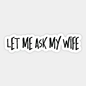 Annoyed Quotes, Good Wife Quotes, Tshirt Quotes, Missing My Wife, Wife Tshirts, Funny Husband, Wife Quotes, Husband Humor, Wife Life