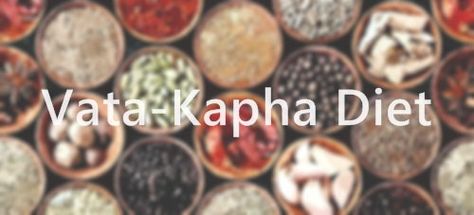 vata kapha diet Vata Kapha, Kapha Dosha Meal Plan, Vata Dosha Meal Plan, Vata Dosha Food List, Vata Kapha Dosha Diet, Ayurveda Recipes Vata, Food For Vata Dosha, Vata Kapha Dosha, Vata Dosha Diet