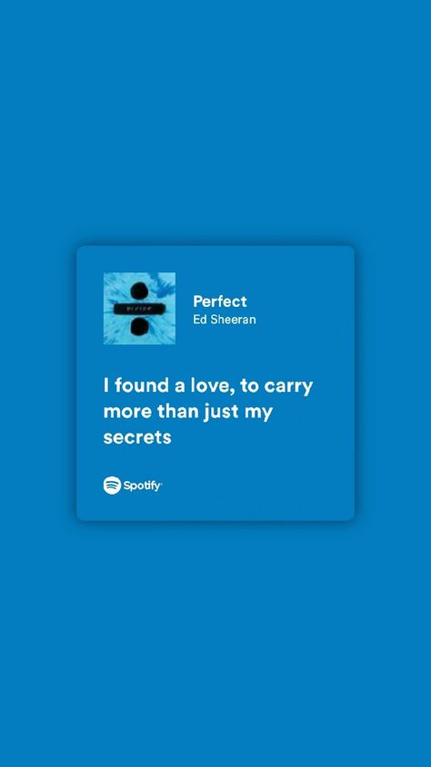 Perfect Lyrics Ed Sheeran Quotes, Perfect Song Lyrics Aesthetic, Blue Lyrics Spotify, Perfect Song Ed Sheeran, Lyrics Ed Sheeran, Perfect Ed Sheeran, Ed Sheeran Perfect, Ed Sheeran Lyrics, Songs That Describe Me