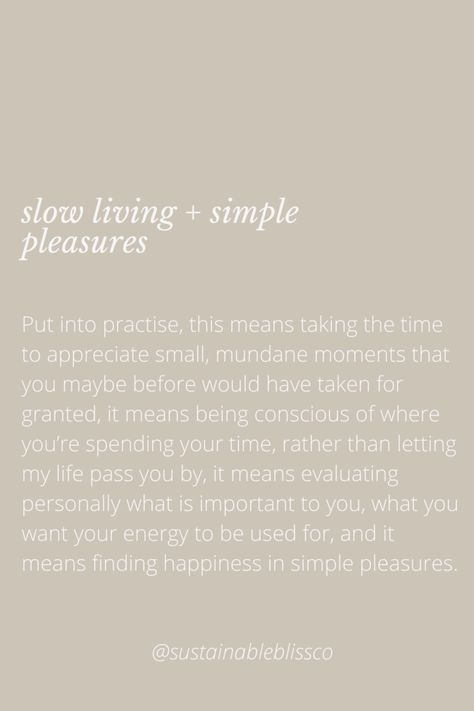 Small Pleasures Quotes, Choose Wisely Where To Spend Your Energy, Small Pleasures Of Life, Quotes About Mundane Life, Spend Your Life Loving Not Seeking Love, Do Things At Your Own Pace Quotes, Mundane Quotes Life, Quotes About Taking It Slow, Mundane Life Quote