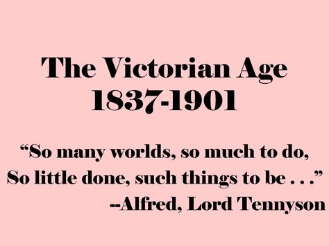 Victorian Age from 1837 until 1901 Victorian Age Aesthetic, Victorian Quotes, Victorian Era Aesthetic, 1800s Aesthetic, Lord Tennyson, Era Aesthetic, Alfred Lord Tennyson, Victorian Gentleman, Victorian Age