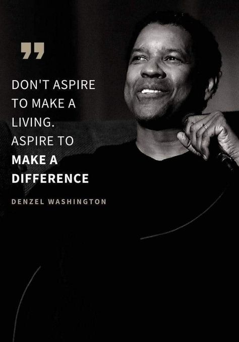 Aspire Quotes, Brow Branding, Pet Octopus, Make A Difference Quotes, Denzel Washington Quotes, Aspiration Quotes, Business Growth Quotes, Film Acting, Mamba Mentality