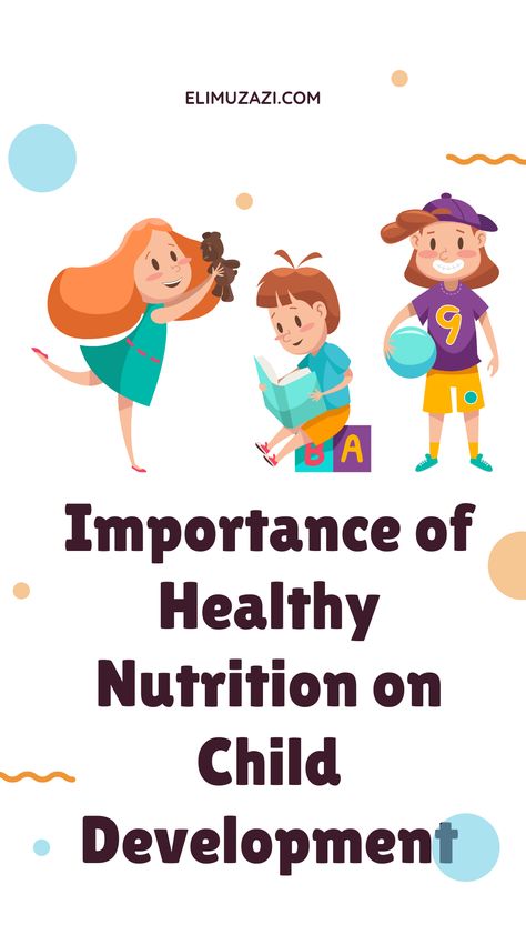 Healthy nutrition, which includes a variety of food types, minerals, and vitamins, is essential for a child's proper development. child development, child development stages, healthy nutrition on child development, motherhood, parenting Healthy Dinners For Kids, Child Development Stages, Articles For Kids, Child Development Activities, Nutrition Infographic, Child Nutrition, Food Types, Child Health, Healthy Lunches For Kids