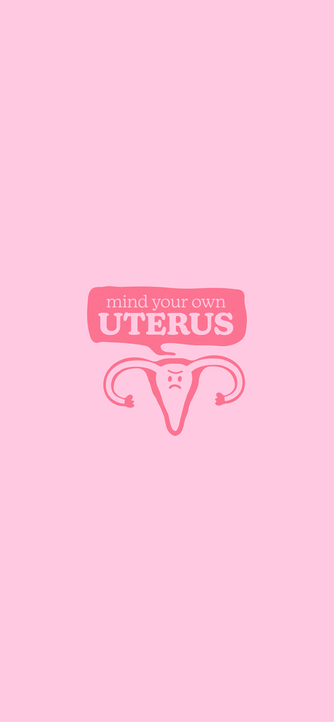 Mind Your Own Uterus | Pro-Choice Women's Reproductive Rights | Feminism | My Body My Choice | Digital Phone Wallpaper Women Rights Wallpaper, Womens Rights Wallpaper, Uterus Wallpaper, Womens Reproductive Rights, Iphone 13 Wallpaper, 13 Wallpaper, Sticker Inspo, Digital Phone, Right To Choose