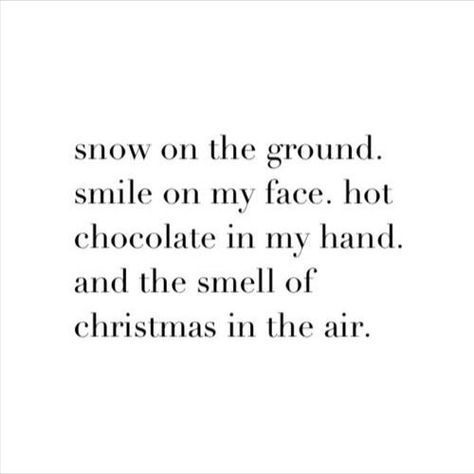 Snow on the ground. Smile on my face. Hot chocolate in my hand and the smell of Christmas in the air! 🎄💚 #xmasmood #xmastime #xmasquote #christmasvibe #christmasquote #confidentquote #motivationalquote #inspirationalquote #quote #goodquote #aesthetic #whitequote #aestheticquote #quoteforinstagram #powerfulwords #textquote #love #instagram Smell Of Christmas, Aesthetic Quote, Cozy Aesthetic, On The Ground, Powerful Quotes, Hot Chocolate, Christmas