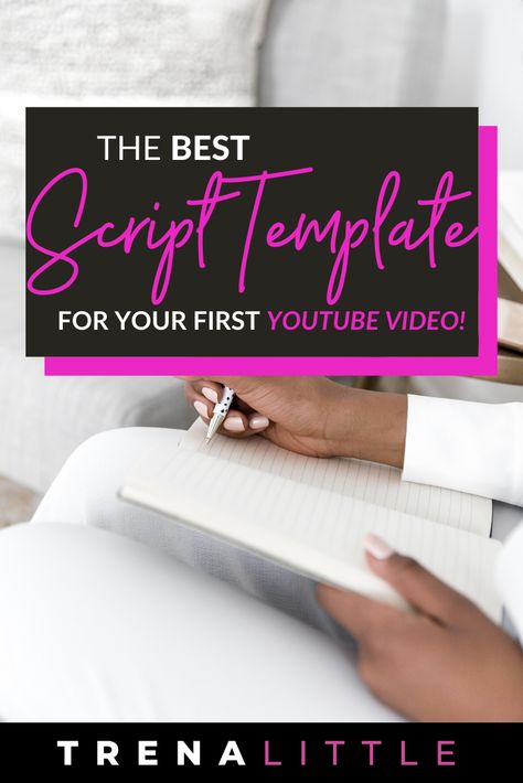 The BEST Script Template For Your First YouTube Video — Trena Little Youtube Video Script Template, Youtube Script Template, First Video Ideas For Youtube, Youtube Advice, Youtube Script, Script Template, Youtube Channel Name Ideas, Youtube Growth, First Youtube Video