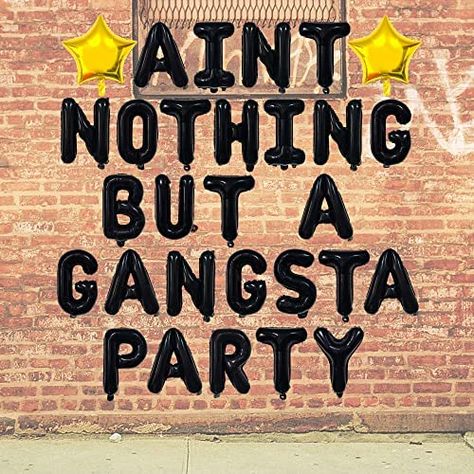 Ain’t Nothing But A Gangsta Party, Straight Outta My 30s Party, Gangsta Theme Party, Tupac Themed Birthday Party, 90s Hip Hop Party Ideas, R&b Party Theme, Aint Nothing But A Gangsta Party Theme, 90s Rap Birthday Party Theme, Hiphop Theme Party