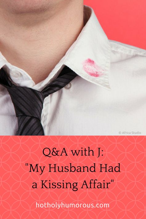 What if your spouse has had intimate contact with another, but has not had a full-blown affair? Is it still infidelity? What do you do now? | Q&A w/J: "My Husband Had A Kissing Affair" | Hot, Holy & Humorous Bad Marriage, Intimacy In Marriage, Best Marriage Advice, Cheating Husband, How To Move Forward, Cheated On, Saving A Marriage, Save My Marriage, Couple Questions