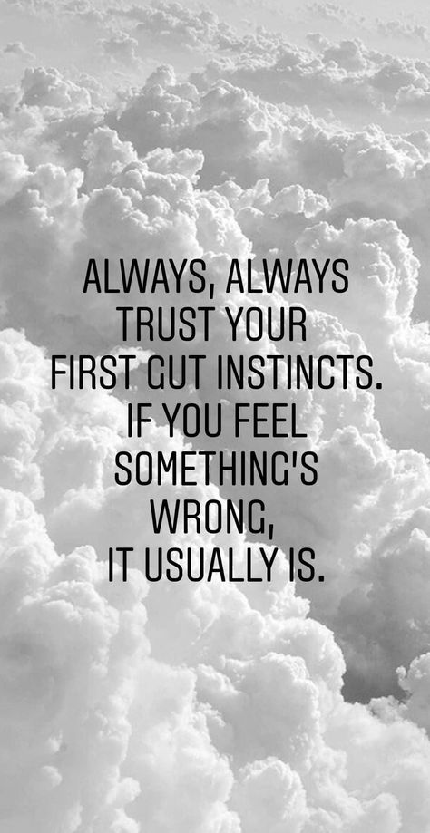 Woman Instinct Quotes, Trust Your Instincts Quotes Gut Feeling, Always Trust Your Intuition, Trust Your Gut Instinct Quote, Always Trust Your Instincts, Always Trust Your Gut Quote, Trust Your Instincts Quotes, Trust Your Gut Quotes, Gut Feeling Quotes