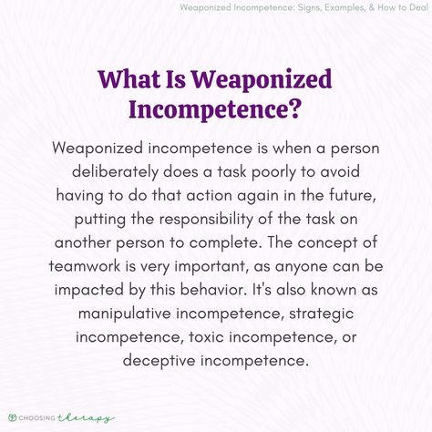 Incompetence Quotes, Weaponized Incompetence, Worth Quotes, Work Quotes, Teamwork, No Response, Quotes