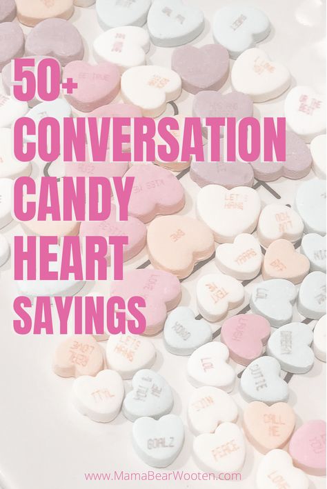 50+ Conversation Heart Candy Sayings - Mama Bear Wooten Candy Heart Quotes, Candy Heart Sayings Funny, Funny Conversation Hearts Sayings, Valentines Candy Sayings, Diy Conversation Hearts Decorations, Conversation Heart Sayings, Funny Candy Hearts, Candy Heart Sayings, Valentines Sayings Quotes