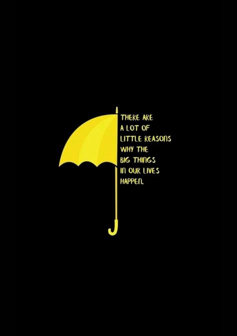 Yellow Umbrella Wallpaper, Press Start Wallpaper, How I Met Your Mother Yellow Umbrella, Yellow Umbrella Aesthetic, How I Met Your Mother Wallpapers, Himym Yellow Umbrella, Himym Quotes, Umbrella Quotes, Rose Gold Aesthetic