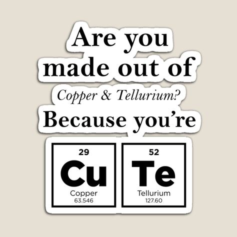 Periodic Table Pick Up Lines, Chemistry Pick Up Lines Love, Chemistry Pick Up Lines, Science Pick Up Lines, Sarcasm Periodic Table, Clever Pick Up Lines, Pick Up Lines Funny, Pick Up Lines, Life Is Strange