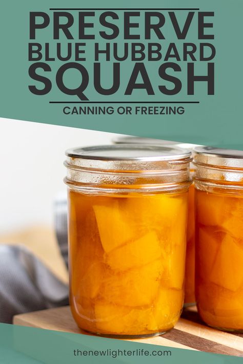 Canning Blue Hubbard Squash, Canning Winter Squash, Blue Hubbard Squash Soup, Golden Hubbard Squash Recipe, Blue Hubbard Squash Recipes, Preserve Squash, Preserving Squash, Freeze Squash, Hubbard Squash Recipes