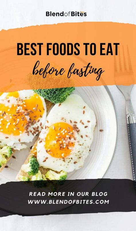 What To Eat Before A Fast, Things To Eat While Fasting, Best Food To Eat After Fasting, Best Food To Break Intermittent Fasting, Benefits Of Fasting For 24 Hours, Benefits Of Fasting 16/8, Complex Carbs, Protein Rich Foods, Healthy Lifestyle Motivation