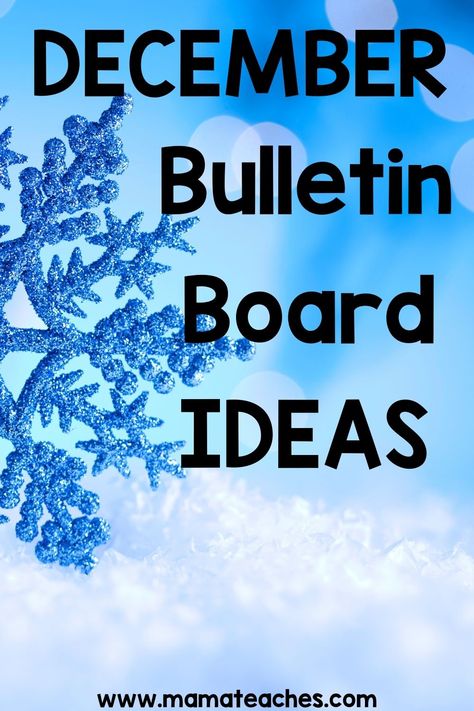 Bulletin Board Ideas for December - Mama Teaches Winter Snow Bulletin Board Ideas, December Bulletin Board Ideas Preschool, Diy Christmas Bulletin Board Ideas, Winter Billboard Ideas, December Bulletin Board Ideas For Preschool, Silent Night Bulletin Board, Easy Christmas Bulletin Board Ideas, Cute Christmas Bulletin Board Ideas, December Board Ideas