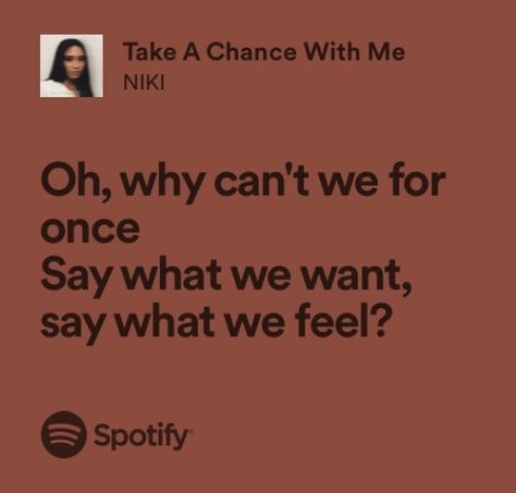 Take A Chance With Me Niki Spotify, Take A Chance With Me Niki, Niki Lyrics Quotes, Spotify Lyrics Tagalog, Niki Lyrics, Take A Chance With Me, Nicole Zefanya, Hey Shawty, Song Qoutes