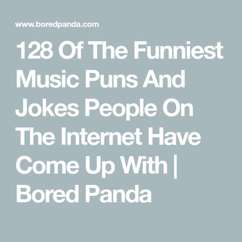 128 Of The Funniest Music Puns And Jokes People On The Internet Have Come Up With | Bored Panda Music Jokes Funny, Funny Music Quotes Humor, Music Theory Jokes, Sheet Music Jokes, Funny Music Quotes, Musician Jokes Music Humor, Music Puns Funny, Rock Lyric Quotes, Band Jokes Percussion Funny