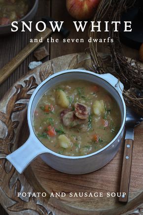 Snow White and the Seven Dwarfs: Potato and Sausage Soup Food From Literature, Snow White Themed Dinner, Fantasy Inspired Food, Snow White Inspired Food, Traditional European Food, Snow White Recipes, Snow White Food Ideas, Snow White Dinner And A Movie, Fictional Food Recipes