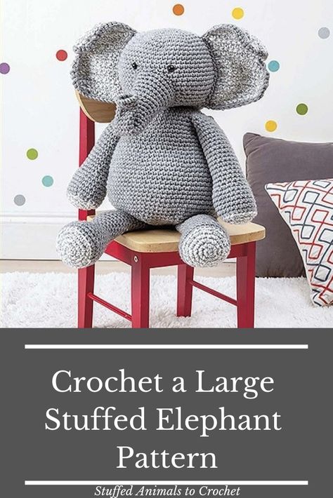 Crochet a Large Stuffed Elephant pattern and other stuffed toys to crochet for kids to cuddle with #crochet #crochetpatterns Large Crochet Stuffed Animals Free Pattern, Crochet Elephant Plushie Pattern Free, Crochet Large Elephant Pattern Free, Crochet Large Stuffed Animals, Crochet Large Animals, Crochet Weighted Stuffed Animal Pattern, Crochet Large Stuffed Animal Free Pattern, Large Crochet Stuffed Animals, Giant Crochet Animals