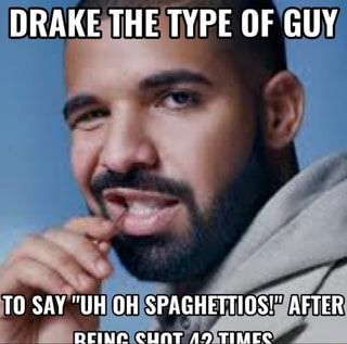 Found on iFunny Drake Jokes, Drake The Type Of Guy, Drake The Type, Types Of Guys, Uh Oh, Silly Pictures, Really Funny Pictures, Funny Me, Haha Funny