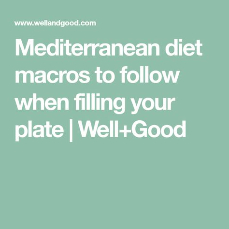 Mediterranean diet macros to follow when filling your plate | Well+Good Keto Carbs, Veggie Frittata, Dash Diet Recipes, Healthy Plate, The Mediterranean Diet, Dash Diet, Lean Beef, Diets For Women, Fatty Fish