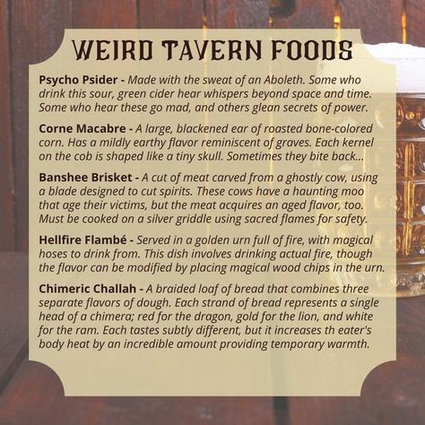 Lyres For Hire on Instagram: "What do you order to pass the time? Do you have any fantasy food favorites? Sometimes it's fun to imagine foods that put characters in weird positions or grant temporary boons (or curses). Here are 5 more fantasy food ideas for your characters to order, while they fill the silence left by the edgy character who doesn’t talk about themselves. #creator #creative #gamer #fantasy #dnd #creature #tabletop #dungeonsanddragons #geek #5e #pathfinder #dungeonmaster #dndpl Dnd Consumables, Spring Festival Ideas, Dnd Tavern, Dnd Food, Fantasy Tavern, Fantasy Food, Dnd Stories, Dnd Campaign, Dungeon Master's Guide