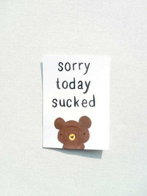 Today Sucked, Watercolor Kawaii, Cricut Corner, Feel Better Gifts, In A Funk, Large Tub, Positive Things, Bear Illustration, Sympathy Card