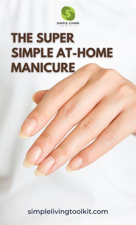 The Super Simple at-home Manicure Natural Manicure, Diy Pedicure, Diy Nails At Home, Pedicure At Home, Manicure Tips, Nail Care Routine, Nail Care Tips, Manicure At Home, Nails At Home