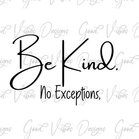 Work Posters, Be The Exception, Kindness Svg, Tshirt Svg, Be Kind Shirt, Inspirational Tshirts, Kindness Shirts, Long Sleeve Tee Shirts, Svg Quotes