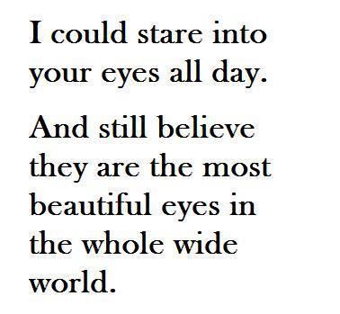 You do have the most beautiful eyes I have ever looked into!! I love you so much!! ❤ Eyes Quotes, Eye Quotes, A Course In Miracles, Most Beautiful Eyes, Crush Quotes, Love You Forever, Hopeless Romantic, A Quote, How I Feel