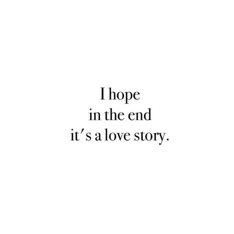 I hope in the end it's a love story Hopeful Romantic Aesthetic, Love Aesthic, Honey Senpai, Hopeless Romantic Quotes, Ge Aldrig Upp, Hopeless Love, Hopeful Romantic, Aesthetic Text, Believe In Love