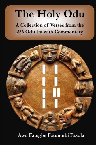 All Editions of The Holy Odu: A Collection of Verses from the 256 Ifa Odu with Commentary | ThriftBooks Indigenous Books, Ifa Divination, Ancestor Worship, Yoruba Orishas, African Traditional Religions, Queen Lyrics, Philosophical Thoughts, Cultural Beliefs, Afro Cuban