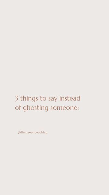 Things To Say Instead Of Ghosting, Instead Of Ghosting Say This, Things To Say Instead Of I Love You, Instead Of Ghosting, I Want To Heal, Healing And Growing, Ghosting Someone, Lovely Person, Healing Relationships