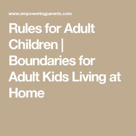 Adult Children Quotes, Parenting Adult Children, Rules For Kids, Parenting Teenagers, Personal Growth Motivation, Family Rules, Better Parent, Family Parenting, Tough Love