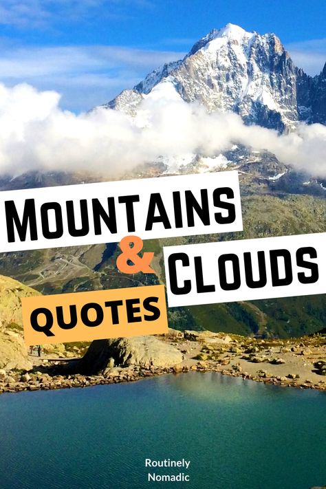 Did you just have the most amazing time in the mountains and are now looking for the perfect quote about mountains and clouds? Here are the most beautiful, powerful, inspirational and funny quotes about clouds and mountains. Find the best one that fits your experience, picture or just inspires you! Mountain Quotes Nature, Quotes About Mountains, Blue Sky Quotes, Cloudy Mountains, Waterfall Quotes, Clouds And Mountains, River Quotes, Forest Quotes, Sunrise Quotes