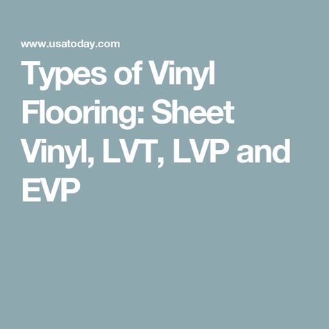 Types of Vinyl Flooring: Sheet Vinyl, LVT, LVP and EVP Vinyl Flooring Installation, Vinyl Flooring Sheet, Best Vinyl Flooring, Vinyl Sheet Flooring, Sheet Vinyl Flooring, Floating Floor, Luxury Vinyl Tile, Radiant Heat, Vinyl Plank Flooring