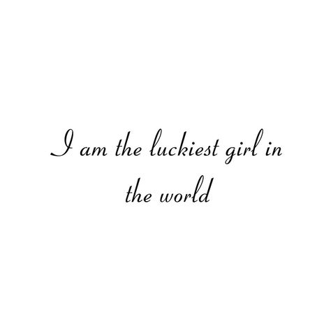 I Am The Luckiest Girl In The World, I Am The Luckiest Girl, Manifest Quotes, Luckiest Girl In The World, The Luckiest Girl, Vision Board Themes, Wish Board, World Quotes, Prayer Board