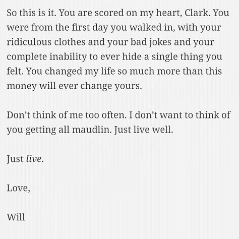 Me Before You, Jojo Moyes, quotes You Before Me Quotes, You Are Scored On My Heart Clark, Me Before You Letter, Me Before You Quotes Movie, Me Before You Book Quotes, Me Before You Quotes Book, Soft Spot Quotes, Me Before You Book, Jojo Moyes Quotes