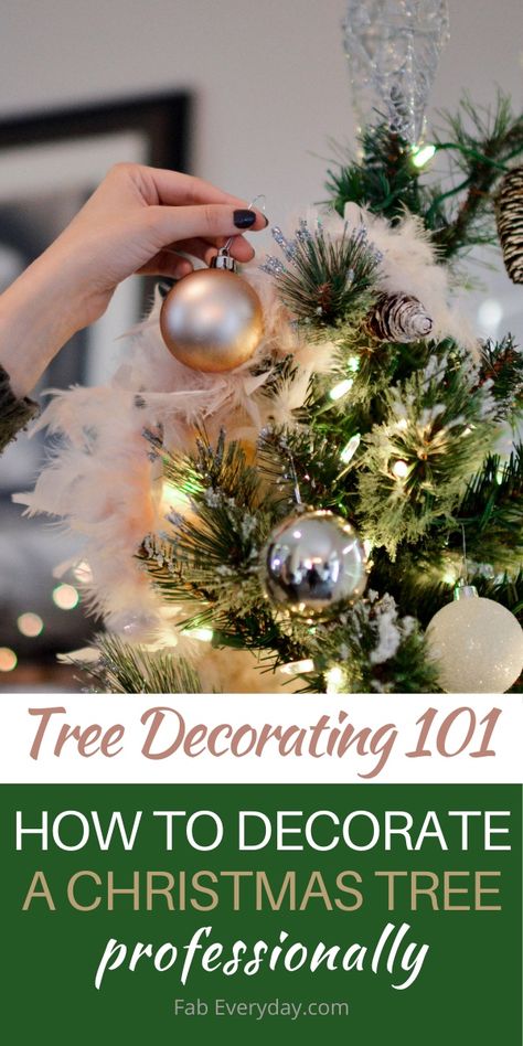 Tree Decorating 101: How to decorate a Christmas tree professionally - Fab Everyday Christmas Tree Trimmings Diy, Tradional Christmas Tree Decorations, Decorate Tree Like A Pro, How To Decorate Christmas Balls, How To Place Ornaments On Christmas Tree, Ornament Placement On Christmas Tree, How To Decorate A Christmas Tree Like A Professional, Steps To Decorating A Christmas Tree, Decorate Christmas Tree Like A Pro